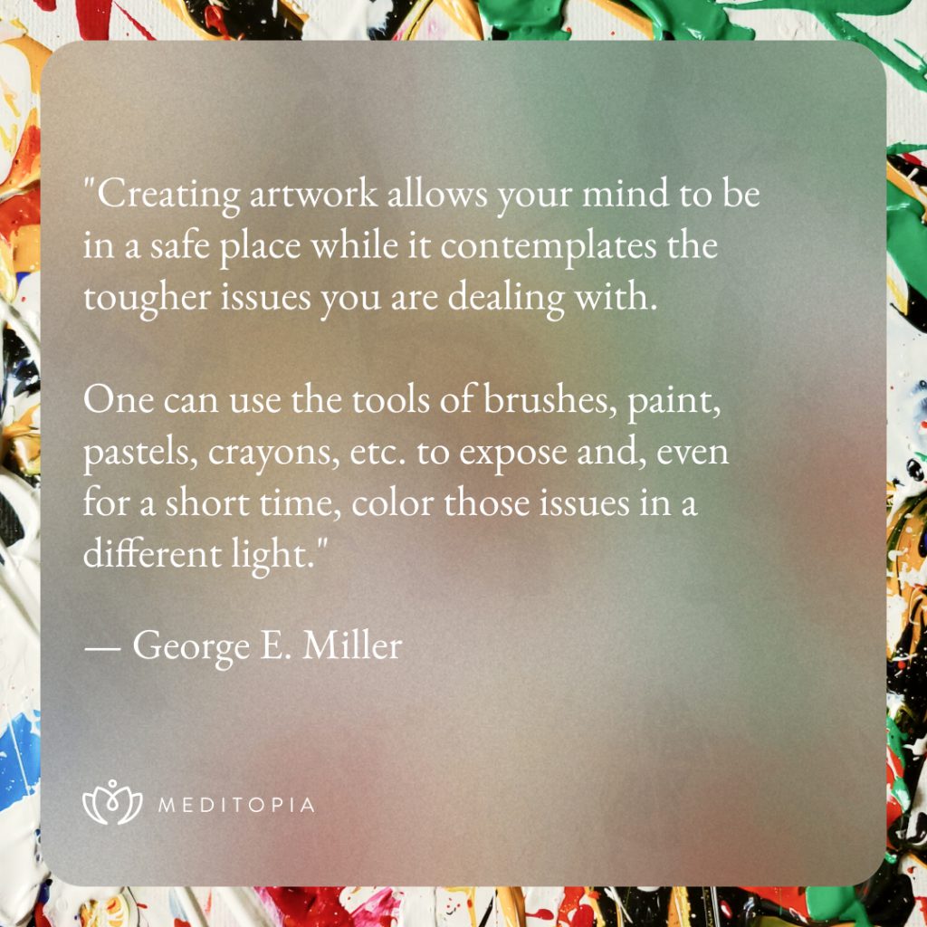 George E. Miller qute about expressing emotions through art